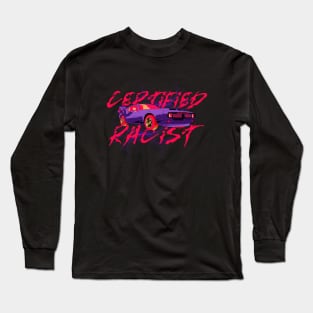 Certified Racist Long Sleeve T-Shirt